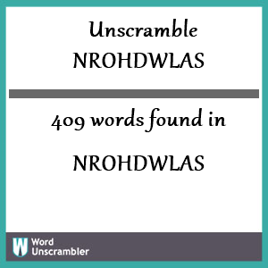 409 words unscrambled from nrohdwlas