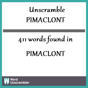 411 words unscrambled from pimaclont