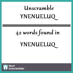 42 words unscrambled from ynenueluq