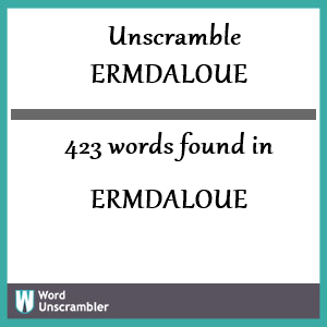 423 words unscrambled from ermdaloue