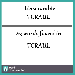 43 words unscrambled from tcraul