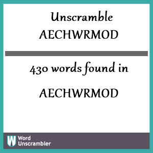 430 words unscrambled from aechwrmod