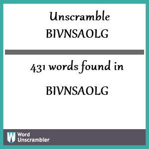 431 words unscrambled from bivnsaolg