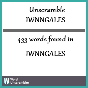 433 words unscrambled from iwnngales