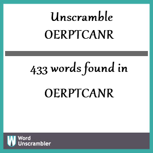 433 words unscrambled from oerptcanr