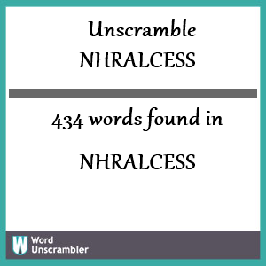 434 words unscrambled from nhralcess