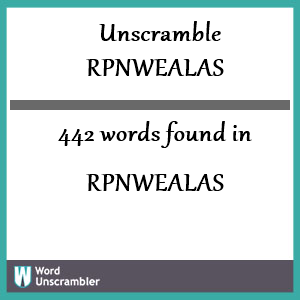 442 words unscrambled from rpnwealas