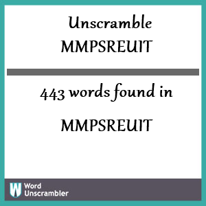 443 words unscrambled from mmpsreuit