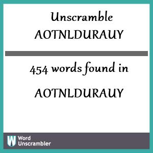 454 words unscrambled from aotnldurauy