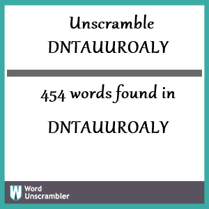 454 words unscrambled from dntauuroaly