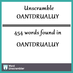 454 words unscrambled from oantdrualuy