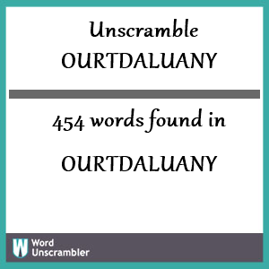 454 words unscrambled from ourtdaluany