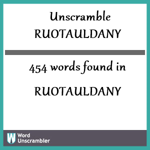 454 words unscrambled from ruotauldany