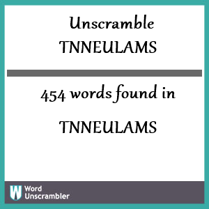 454 words unscrambled from tnneulams