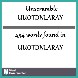 454 words unscrambled from uuotdnlaray