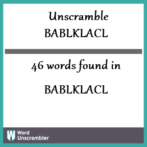 46 words unscrambled from bablklacl