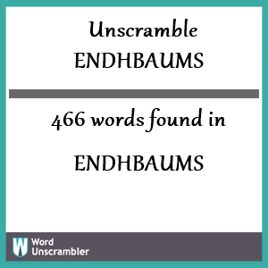 466 words unscrambled from endhbaums