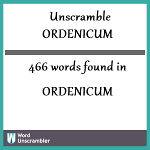 466 words unscrambled from ordenicum