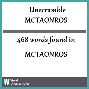 468 words unscrambled from mctaonros