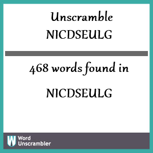 468 words unscrambled from nicdseulg