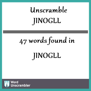 47 words unscrambled from jinogll