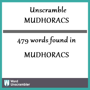 479 words unscrambled from mudhoracs