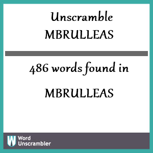 486 words unscrambled from mbrulleas