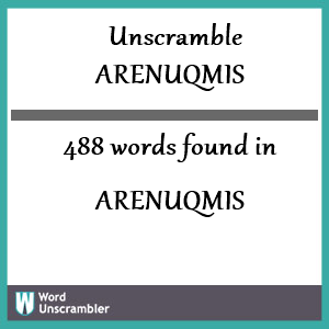 488 words unscrambled from arenuqmis