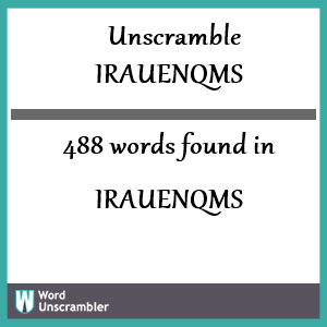 488 words unscrambled from irauenqms