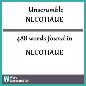 488 words unscrambled from nlcotiaue