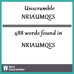 488 words unscrambled from nriaumqes