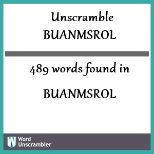 489 words unscrambled from buanmsrol