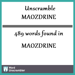 489 words unscrambled from maozdrine