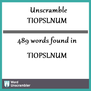 489 words unscrambled from tiopslnum