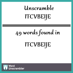 49 words unscrambled from itcvbeije