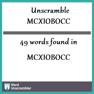 49 words unscrambled from mcxiobocc