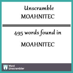 495 words unscrambled from moahnitec