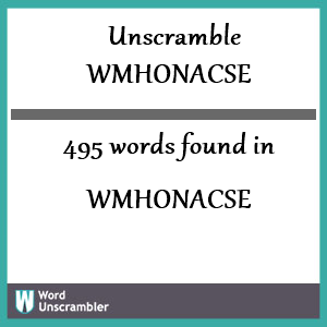 495 words unscrambled from wmhonacse