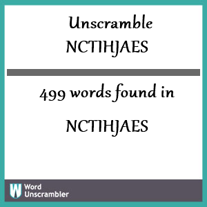 499 words unscrambled from nctihjaes