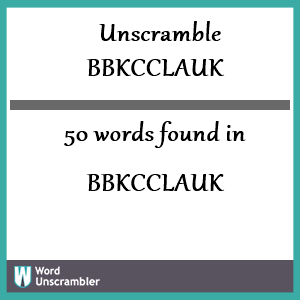 50 words unscrambled from bbkcclauk