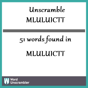 51 words unscrambled from mluluictt