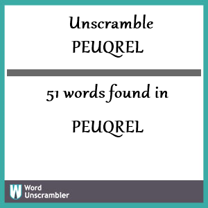 51 words unscrambled from peuqrel