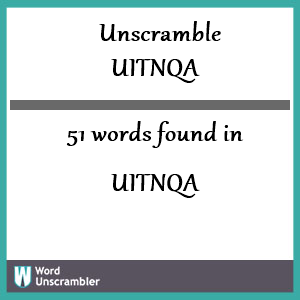 51 words unscrambled from uitnqa