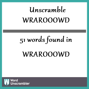 51 words unscrambled from wrarooowd