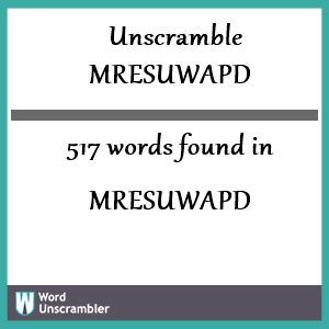 517 words unscrambled from mresuwapd