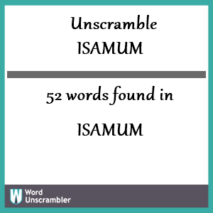 52 words unscrambled from isamum