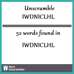 52 words unscrambled from iwdniclhl