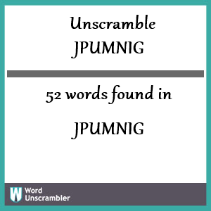 52 words unscrambled from jpumnig