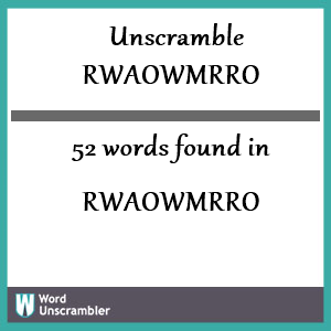 52 words unscrambled from rwaowmrro