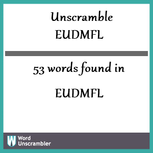 53 words unscrambled from eudmfl